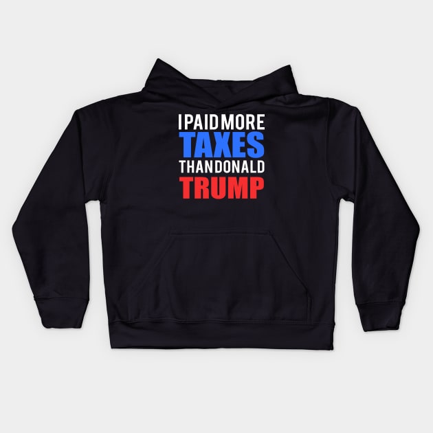I Paid More Tax Than Donald Trump Typography Art Kids Hoodie by StreetDesigns